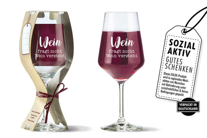 Weinglas mit Spruch „Wein fragt nicht. Wein versteht.“