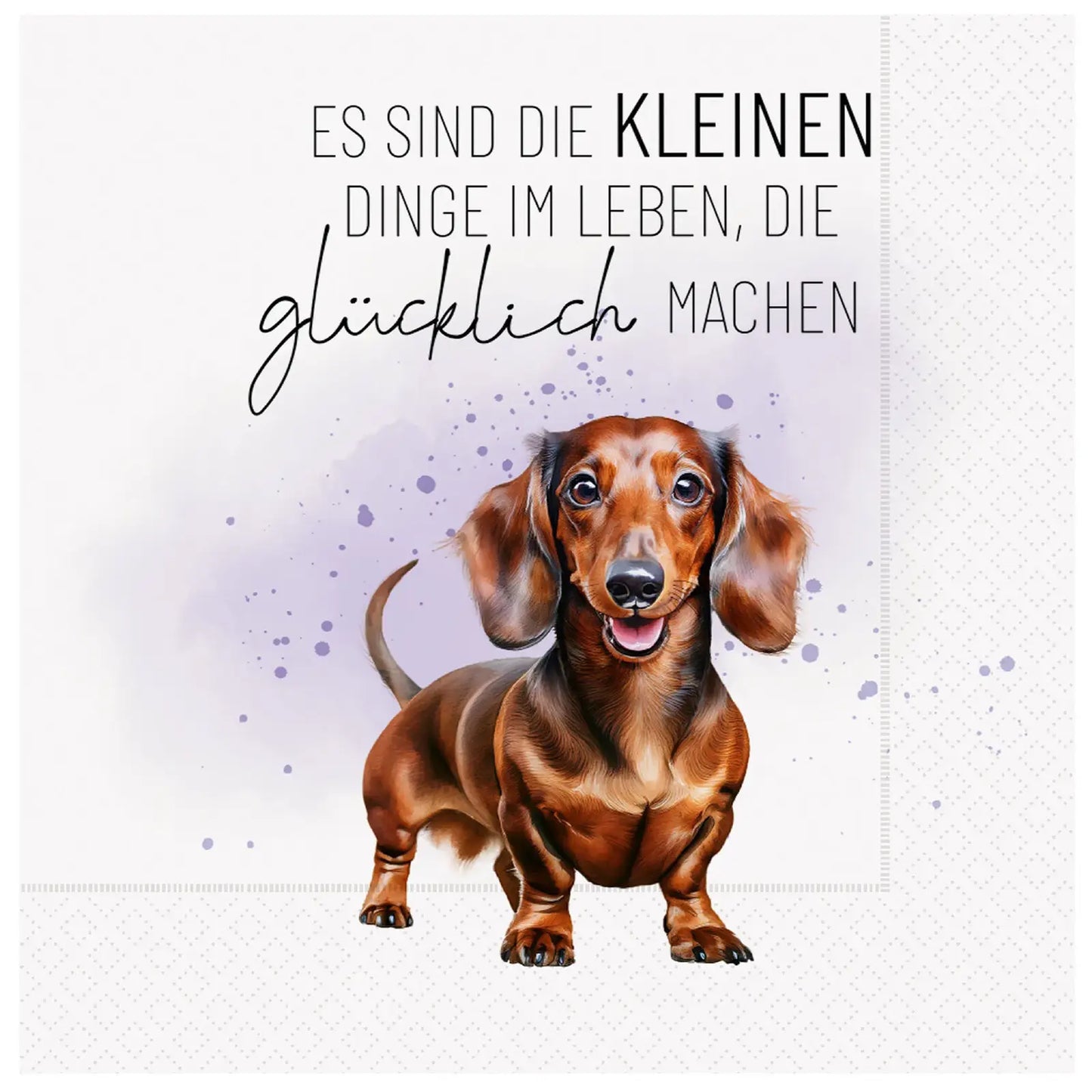 Geschenk für Dich - Servietten "Dackel" - Die kleinen Dinge im Leben, 33x33cm