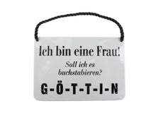 Blechschild mit Spruch und Kordel zum Hängen - TAGESGERICHT - Ich bin eine Frau! Soll ich es buchstabieren? G-Ö-T-T-I-N