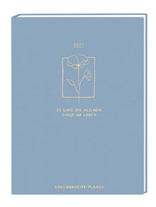 Terminplaner - Lady Softcover - "Dankbarkeitsplaner" - 2027 - Cover - Text: "2027, Es sind die kleinen Dinge im Leben, Dankbarkeits-Planer" Design: Hellblaues Cover mit goldener Schrift und einer goldenen Blume im oberen Drittel.