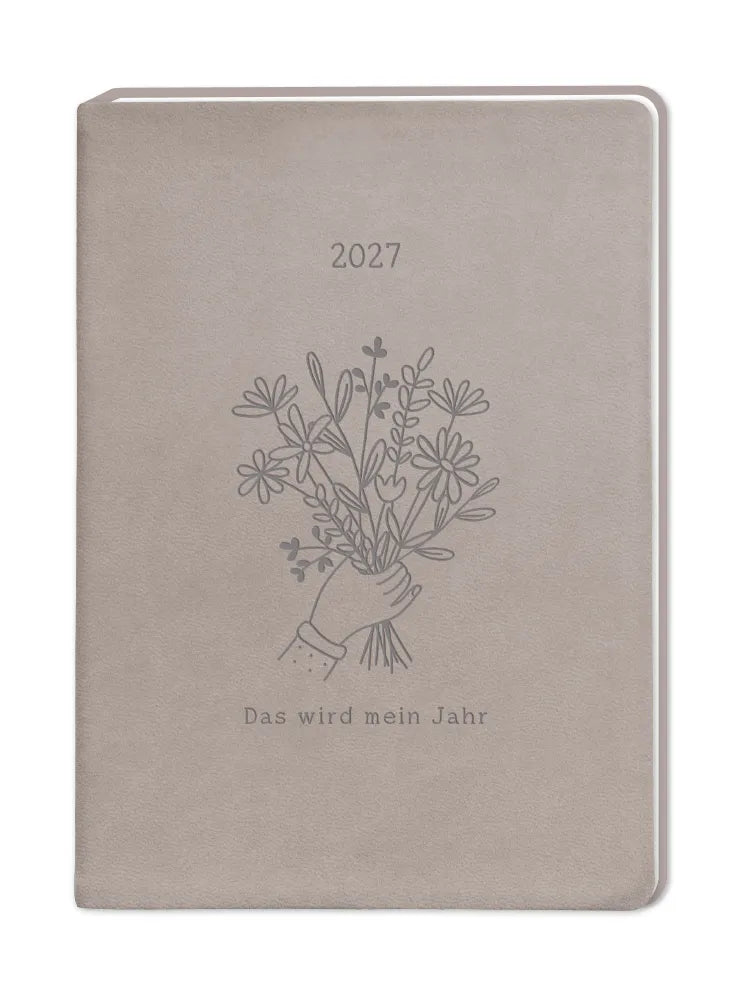 Terminplaner - "Mein Jahr" - 2027 - Cover  - Text: "2027 Das wird mein Jahr" Design: Eine Hand die einen Blumenstrauß hält.