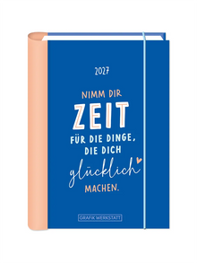 Terminplaner - "Nimm dir Zeit" - 2027 - Cover - Text: 2027 Nimm dir Zeit für die Dinge die dich glücklich machen.