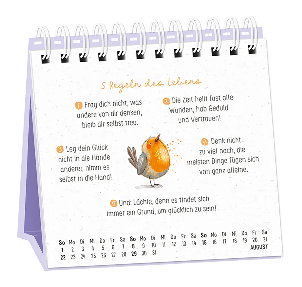 Tischkalender - "Heute. Hier. Jetzt" - 2027 - Monat August - Spruch: "5 Regeln des Lebens. 1.Frag dich nicht, was andere von dir denken, bleib dir selbst treu. 2.Die Zeit heilt fast alle Wunden, hab Geduld und vertrauen! 3.Leg dein Glück nicht in die Hände anderer, nimm es selbst in die Hand! 4.Denk nicht zu viel nach, die meisten Dinge fügen sich von ganz alleine. 5.Und: Lächle, denn es findet sich immer ein Grund, um glücklich zu sein!" Design: Ein Vogel, der nach oben schaut. Der Hintergrund ist weiß.
