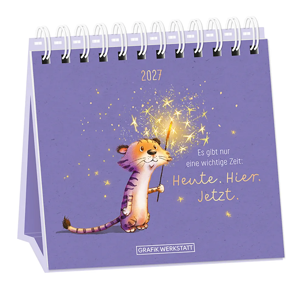 Tischkalender - "Heute. Hier. Jetzt" - 2027 - Cover - Text: "2027" "Es gibt nur eine wichtige Zeit: Heute. Hier. Jetzt." Design: Ein kleiner aufrecht stehender Tiger mit einer Wunderkerze in der Pfote.