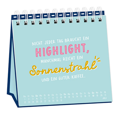 Tischkalender - "Nimm dir Zeit" - 2027 -Monat Juli - Spruch: "Nicht jeder Tag braucht ein Highlight, manchmal reicht ein Sonnenstrahl und ein guter Kaffee.", türkiser Hintergrund