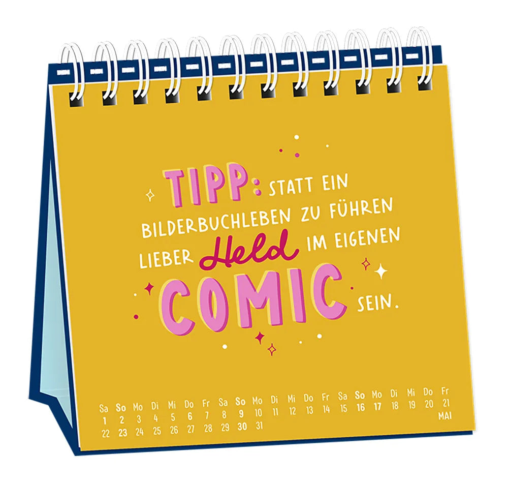 Tischkalender - "Nimm dir Zeit" - 2027 -Monat Mai - Spruch: "Tipp: statt ein Bilderbuchleben zu führen lieber Held im eigenen Comic sein.", gelber Hintergrund
