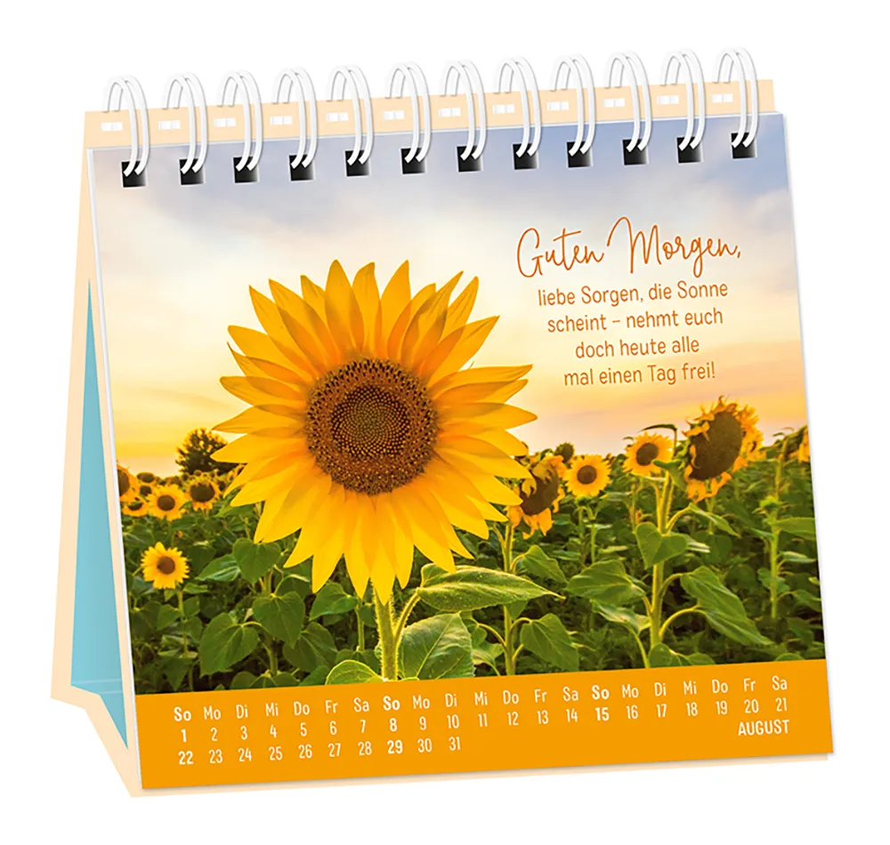 Tischkalender - "Extraportion Glück" - 2027 - Monat August - Spruch: "Guten Morgen, liebe Sorgen, die Sonne scheint - nehmt euch doch heute alle mal einen Tag frei!" Design: Ein Feld voller Sonnenblumen.