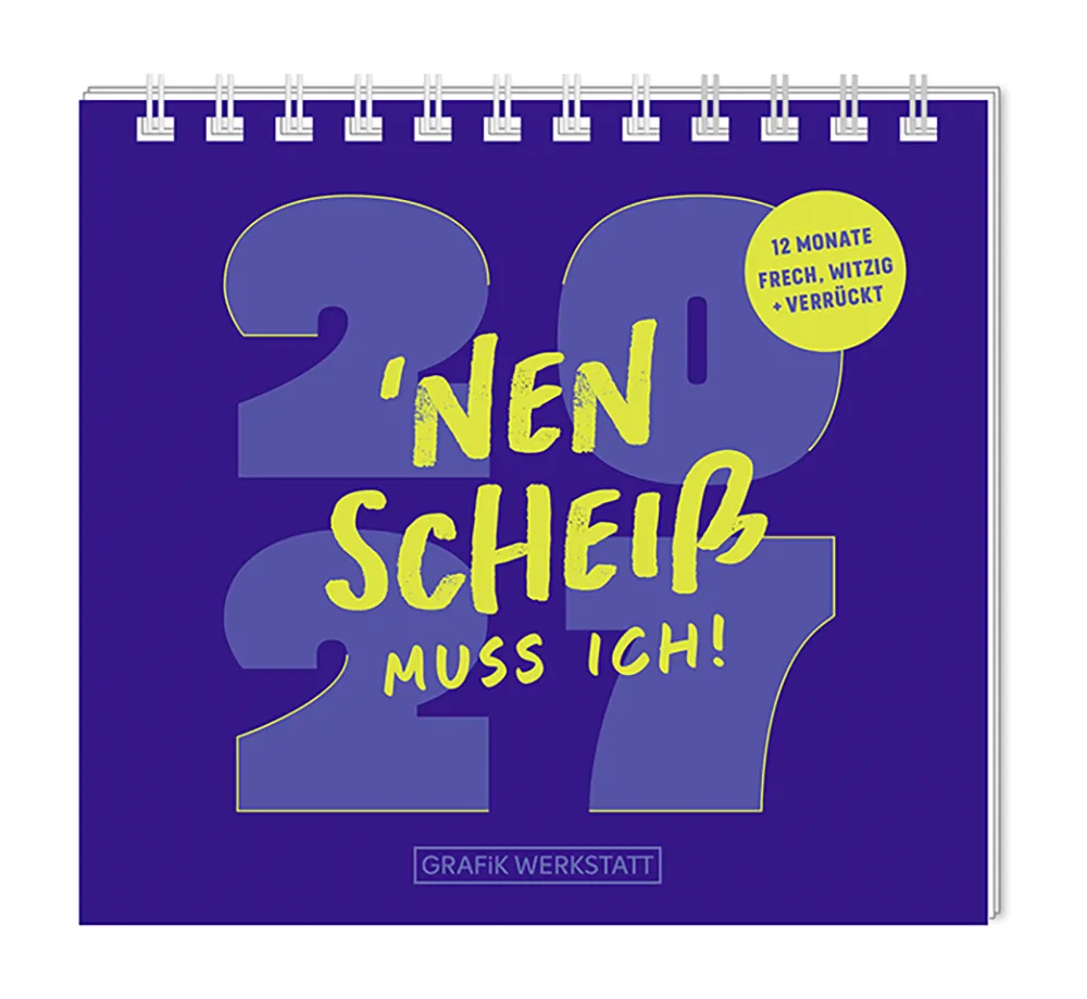 Mini-Kalender- "Nen Scheiß muss ich!" - 2027 - Cover - Text: "2027" "'Nen Scheiß muss ich!" "12 Monate frech, witzig + verrückt" Design: Gelbe und blaue Schrift auf Dunkelblauem Hintergrund