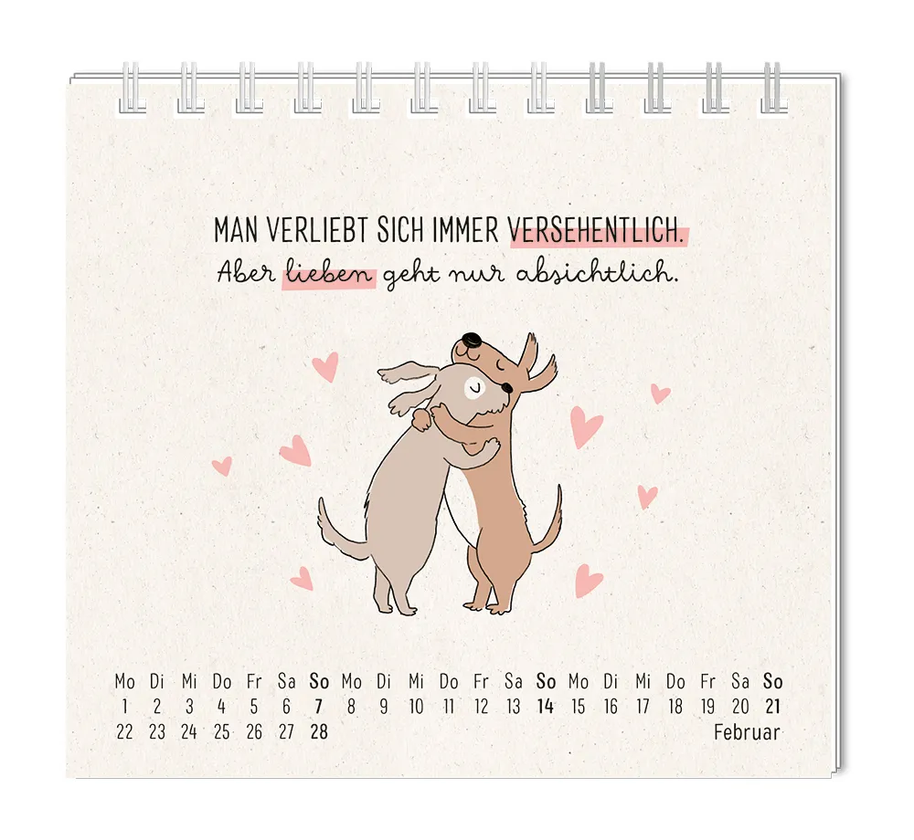 Mini Kalender - "Man muss mit allem rechnen" - 2027 -  Monat Februar - Spruch: "Man verliebts sich immer versehentlich. Aber lieben geht nur absichtlich." Design: Zwei Hunde, die sich, umringt von Herzen, Liebevoll umarmen.