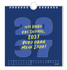 Postkartenkalender - 'Nen Scheiß muss ich! - 2027 - Monat Januar - Jahreszahl 2037 als Hintergrund mit dem Spruch "Ich habe das Gefühl 2037 wird dann mein Jahr!"