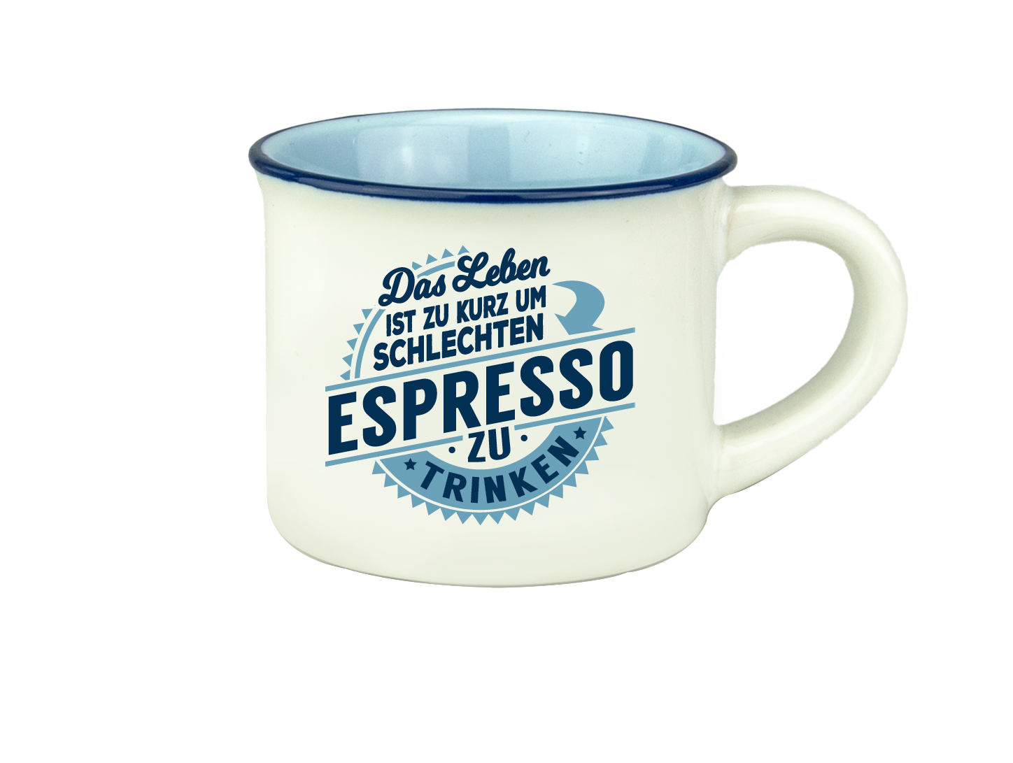 H&H Espresso-Tasse - Das Leben ist zu kurz…