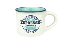 H&H Espresso-Tasse - Du hast nie alle Espresso-Tassen im Schrank