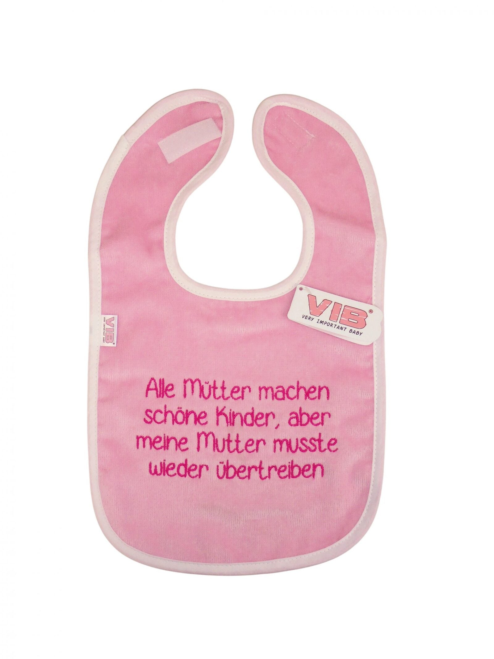 VIB - Lätzchen "Alle Mütter machen schöne Kinder, aber meine Mutter..."