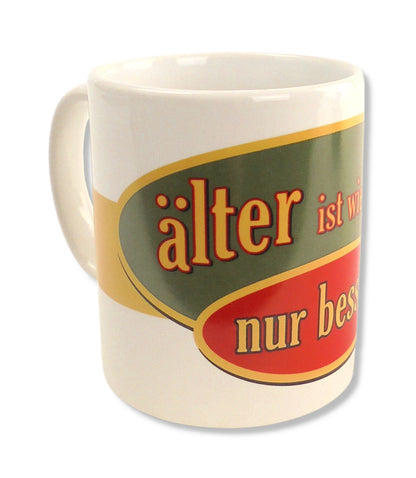 Rahmenlos Tasse "Älter ist wie jung nur besser!", leicht nach links gedreht