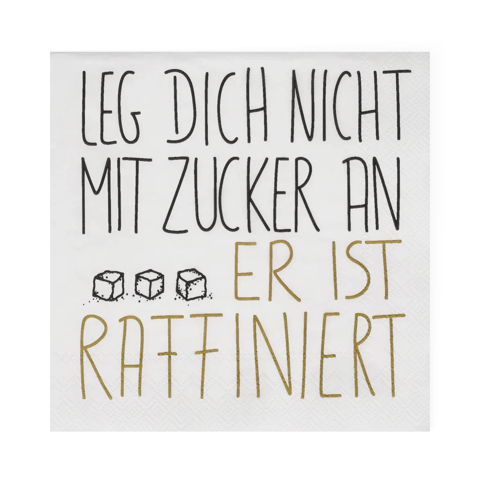 Servietten "Leg dich nicht mit Zucker an", 25x25 cm