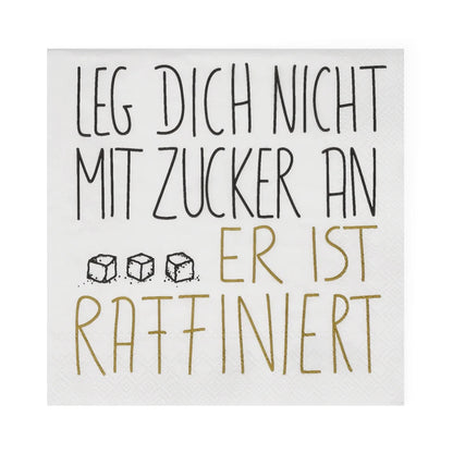 Servietten "Leg dich nicht mit Zucker an", 25x25 cm