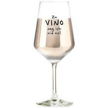 Weinglas mit Spruch „Zu Vino sag ich nie no!“