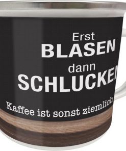 Emaille Becher "Erst blasen dann schlucken!"