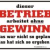 RAHMENLOS® Blechschild "Betrieb ohne Gewinn"