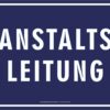 Rahmenlos Blechschild - Anstaltsleitung