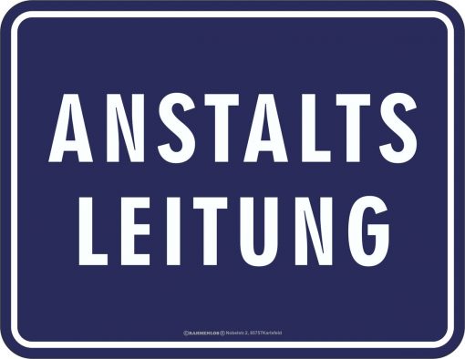 Rahmenlos Blechschild - Anstaltsleitung