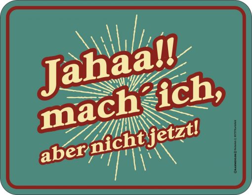 Rahmenlos Blechschild mit Spruch - Aufschieber