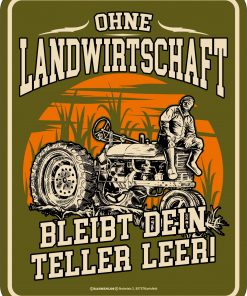 Rahmenlos Blechschild mit Traktor "Ohne Landwirtschaft bleibt der Teller leer!"