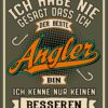 Rahmenlos Blechschild "Ich habe nie gesagt, dass ich der beste Angler bin, ich kenne nur keinen Besseren"