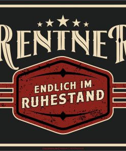 Rahmenlos Blechschild "Rentner - Endlich im Ruhestand"