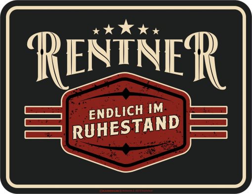 Rahmenlos Blechschild "Rentner - Endlich im Ruhestand"