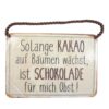 Blechschild mit Spruch und Kordel zum Hängen - Kakaobaum