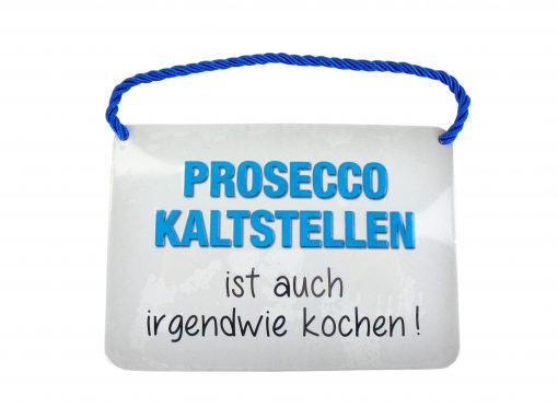 Blechschild mit Spruch und Kordel zum Hängen - Prosecco