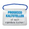 Blechschild mit Spruch und Kordel zum Hängen - Prosecco