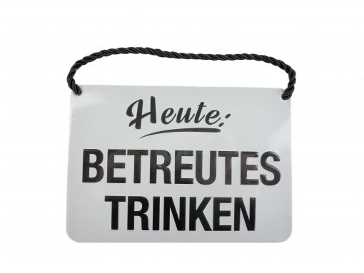 Blechschild mit Spruch und Kordel zum Hängen - Trinken