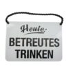 Kulthänger - Blechschild "Betreutes Trinken"