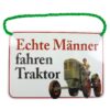 Kulthänger - Blechschild "Traktor fahren"
