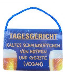 Blechschild mit Spruch und Kordel zum Hängen - TAGESGERICHT - Kaltes Schaumsüppchen von Hopfen und Gerste (Vegan)