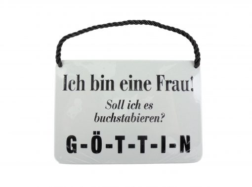 Blechschild mit Spruch und Kordel zum Hängen - TAGESGERICHT - Ich bin eine Frau! Soll ich es buchstabieren? G-Ö-T-T-I-N