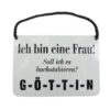 Blechschild mit Spruch und Kordel zum Hängen - TAGESGERICHT - Ich bin eine Frau! Soll ich es buchstabieren? G-Ö-T-T-I-N