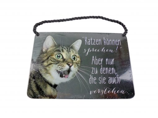 Kulthänger - Blechschild "Katzen können sprechen!"