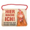 Blechschild mit Spruch und Kordel zum Hängen - Hier wache ich!