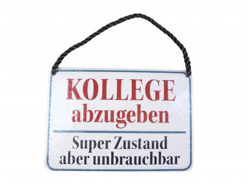 Blechschild mit Spruch und Kordel zum Hängen - KOLLEGE abzugeben - Super Zustand aber unbrauchbar