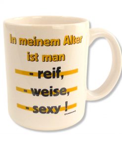 Rahmenlos Tasse in weiß mit Spruch "In meinem Alter ist man"