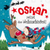 Weihnachtsgeschichte mit Namen für Oskar - rettet das Weihnachtsfest!