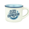 H&H Espresso-Tasse - Das Leben ist zu kurz…