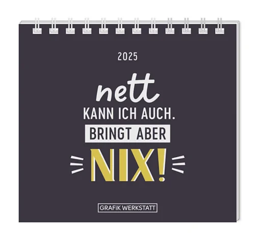 Grafik Werkstatt - Mini-Kalender "Nett kann ich auch" für 2025