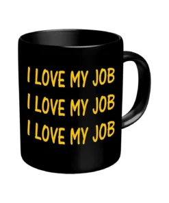 RAHMENLOS Tasse "I love my job"