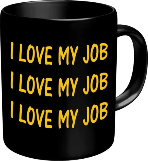 RAHMENLOS Tasse "I love my job"