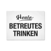 Magnet "Heute: Betreutes Trinken"