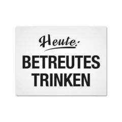Magnet "Heute: Betreutes Trinken"